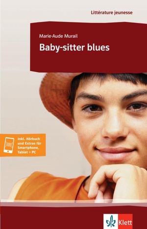 Murail, Marie-Aude. Baby-sitter blues - Lektüre inkl. Hörbuch und Extras für Smartphone, Tablet + PC. Klett Sprachen GmbH, 2022.
