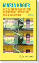 Die außergewöhnlich gelungene Erziehung der Frida Wolf