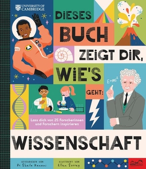 Kanani, Sheila. Dieses Buch zeigt dir, wie's geht: Wissenschaft - Lass dich von 25 Forscherinnen und Forschern inspirieren. Seemann Henschel GmbH, 2026.