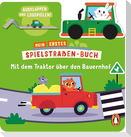 Mein erstes Spielstraßen-Buch - Mit dem Traktor auf dem Bauernhof