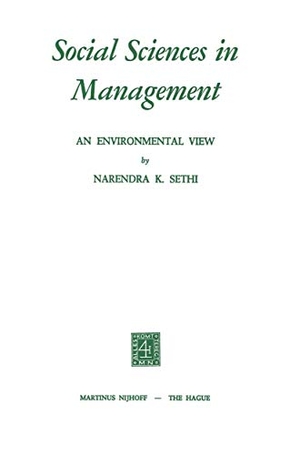 Sethi, N. K.. Social Sciences in Management - An Environmental View. Springer Netherlands, 1972.