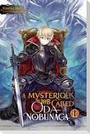 A Mysterious Job Called Oda Nobunaga, Vol. 1 (Light Novel)