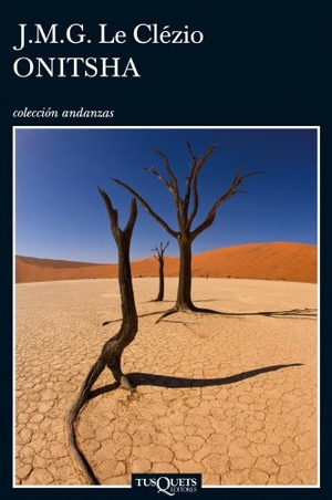 Le Clézio, Jean-Marie Gustave / J. M. G. Le Clézio. Onitsha. Tusquets Editores, 2008.