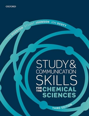 Overton, Tina / Johnson, Stuart et al. Study and Communication Skills for the Chemical Sciences. OXFORD UNIV PR, 2019.