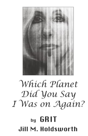 Grit. Which Planet Did You Say I Was On Again?. Andrews UK Limited, 2025.