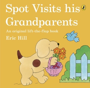 Hill, Eric. Spot Visits His Grandparents. Penguin Life, 2014.