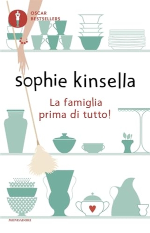 Kinsella, Sophie. La famiglia prima di tutto!. Mondadori, 2024.
