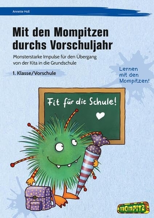 Holl, Annette. Mit den Mompitzen durchs Vorschuljahr - Monsterstarke Impulse für den Übergang von der KITA in die Grundschule (1. Klasse/Vorschule). Persen Verlag i.d. AAP, 2025.