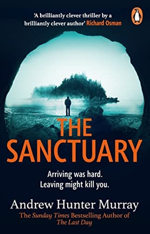 Murray, Andrew Hunter. The Sanctuary - the gripping must-read thriller by the Sunday Times bestselling author. Cornerstone, 2023.