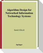 Algorithm Design for Networked Information Technology Systems