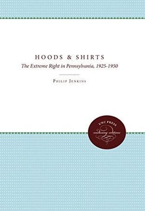 Jenkins, Philip. Hoods and Shirts - The Extreme Right in Pennsylvania, 1925-1950. The University of North Carolina Press, 2009.