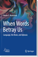 When Words Betray Us