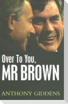 Over to You, MR Brown: How Labour Can Win Again