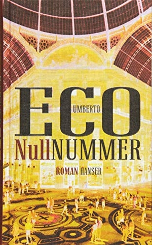 Eco, Umberto. Nullnummer. Carl Hanser Verlag, 2015.