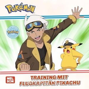 Maxi-Mini 255: VE 5: Pokémon: Training mit Flugkapitän Pikachu - Spannende Geschichte zur Serie ab 3 Jahren. Nelson Verlag, 2026.