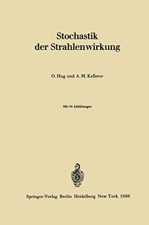 Kellerer, Albrecht M. / Otto Hug. Stochastik der Strahlenwirkung. Springer Berlin Heidelberg, 2012.