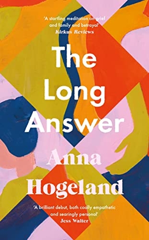 Hogeland, Anna. The Long Answer. Profile Books Ltd, 2022.