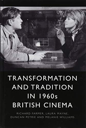 Farmer, Richard / Mayne, Laura et al. Transformation and Tradition in 1960s British Cinema. Edinburgh University Press, 2019.