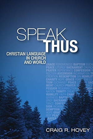 Hovey, Craig. Speak Thus. Cascade Books, 2008.