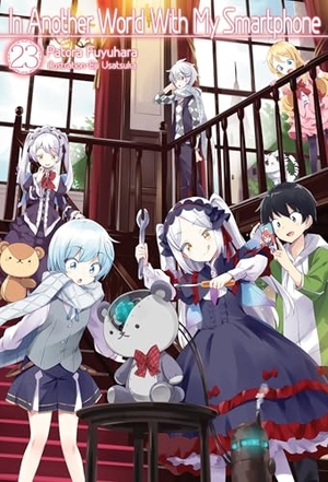 Fuyuhara, Patora. In Another World with My Smartphone: Volume 23 (Light Novel). Yen Press, 2022.