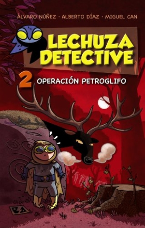 Núñez Sagredo, Álvaro / Díaz Pérez, Alberto et al. Lechuza detective 2. Operación petroglifo. Anaya Educación, 2014.