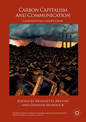 Murdock, Graham / Benedetta Brevini (Hrsg.). Carbon Capitalism and Communication - Confronting Climate Crisis. Springer International Publishing, 2017.