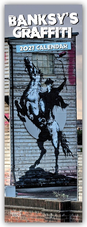 Publishers, Browntrout. Banksy's Graffiti 2027 - Slimline-Kalender - Original BrownTrout-Kalender [Mehrsprachig] [Kalender]. Browntrout Verlags GmbH, 2026.