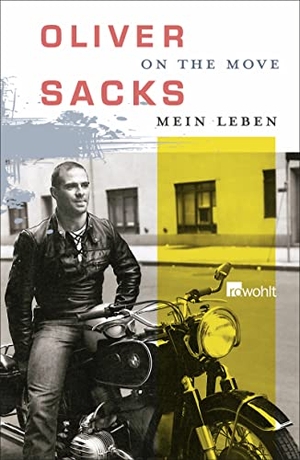 Sacks, Oliver. On the Move - Mein Leben. Rowohlt Verlag GmbH, 2015.