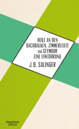 J.D. Salinger / Eike Schönfeld. Hebt an den Dachbalken, Zimmerleute und Seymour eine Einführung. Kiepenheuer & Witsch, 2012.