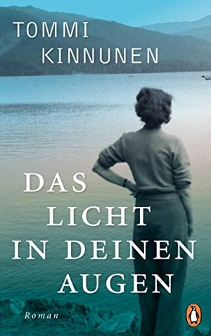 Tommi Kinnunen / Gabriele Schrey-Vasara. Das Licht in deinen Augen - Roman. Penguin, 2019.