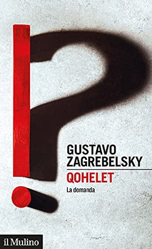 Zagrebelsky, Gustavo. Qohelet. La domanda. Il Mulino, 2021.
