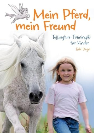 Degn, Bibi. Mein Pferd, mein Freund - Tellington Training für Kinder, ein Sachbuch mit berührender Geschichte. tredition, 2023.