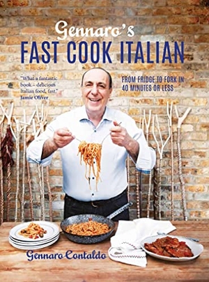 Contaldo, Gennaro. Gennaro's Fast Cook Italian - From fridge to fork in 40 minutes or less. HarperCollins Publishers, 2018.