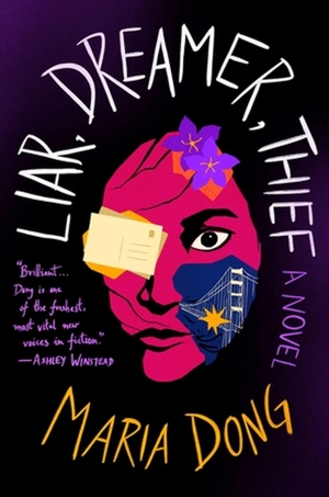 Dong, Maria. Liar, Dreamer, Thief. Hachette Book Group USA, 2023.