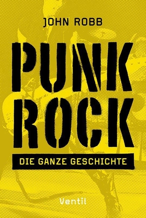 Robb, John. Punk Rock - Die ganze Geschichte. Ventil Verlag UG, 2026.