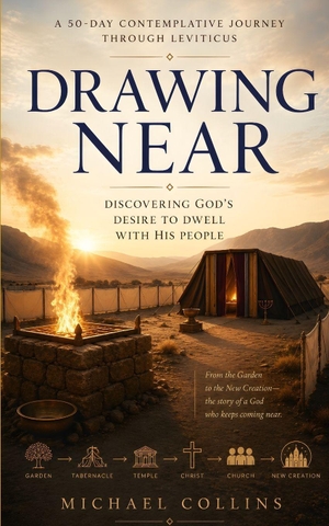 Collins, Michael. Drawing Near - Discovering God's Desire to Dwell With His People. Amazon Digital Services LLC - Kdp, 2026.