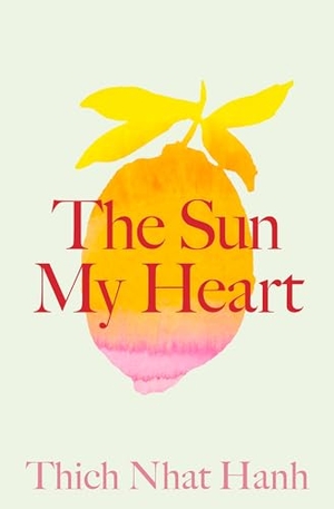 Nhat Hanh, Thich. The Sun My Heart - The Companion to the Miracle of Mindfulness. Parallax Press, 2024.