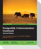 PostgreSQL 9 Administration Cookbook - Second Edition