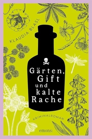 Blasl, Klaudia. Gärten, Gift und kalte Rache - Giftmorde in Oberdistelbrunn. Ein rabenschwarzer Gartenkrimi aus der Provinz (Pauline und Berta, Band 3) - Kriminalroman. Emons Verlag, 2026.