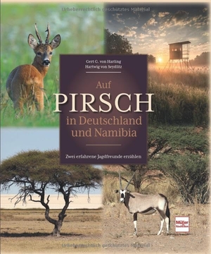 Harling, Gert G. von / Hartwig von Seydlitz. Auf Pirsch in Deutschland und Namibia - Zwei erfahrene Jagdfreunde erzählen. Müller Rüschlikon, 2025.