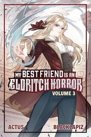 Actus. My Best Friend is an Eldritch Horror (Light Novel) Vol. 3. Vault Comics, 2025.