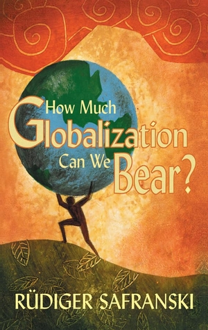 Safranski, Rüdiger. How Much Globalization Can We Bear?. Polity Press, 2005.