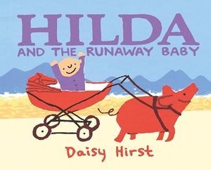 Hirst, Daisy. Hilda and the Runaway Baby. Candlewick Press (MA), 2017.
