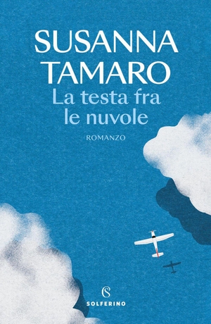 Tamaro, Susanna. La testa fra le nuvole. Solferino, 2026.