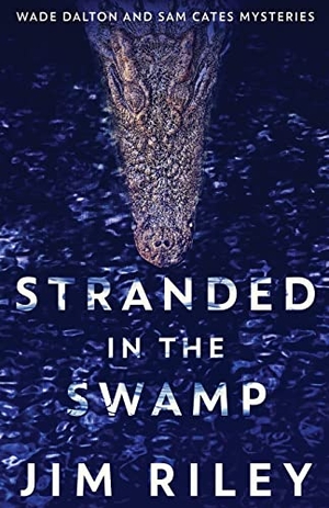 Riley, Jim. Stranded In The Swamp. Next Chapter, 2022.