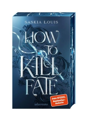 Louis, Saskia. How to Kill Fate (Fate Dilogie, Bd. 2) - Der fulminante Abschluss der Fate-Dilogie mit exklusivem Farbschnitt in der ersten Auflage!. Ueberreuter Verlag, 2026.