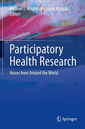 Kongats, Krystyna / Michael T. Wright (Hrsg.). Participatory Health Research - Voices from Around the World. Springer International Publishing, 2018.