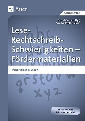 Kroll-Gabriel, Sandra. Lese-Rechtschreib-Schwierigkeiten - Fördermaterialien - Materialband: Lesen (1. bis 4. Klasse). Auer Verlag i.d.AAP LW, 2020.