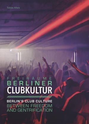 Allers, Tobias. Berliner Clubkultur - Berlin's Club Cluture - Between freedom and gentrification. Ammian Verlag, 2023.