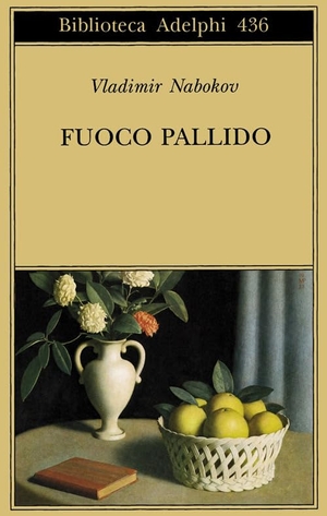 Nabokov, Vladimir. Fuoco pallido. Adelphi, 2002.
